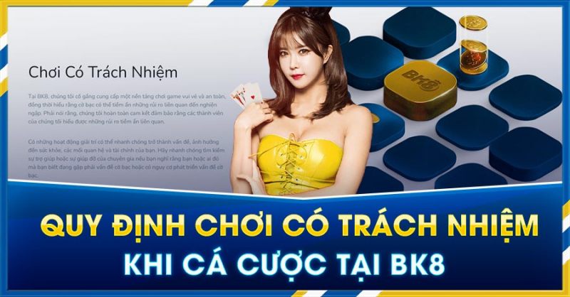 Chơi có trách nhiệm được quy định như thế nào tai BK8?